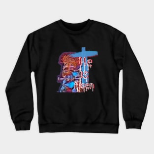 Easter -Jesus is risen symbolic art Crewneck Sweatshirt